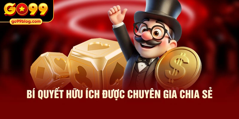 Bí quyết hữu ích được chuyên gia chia sẻ