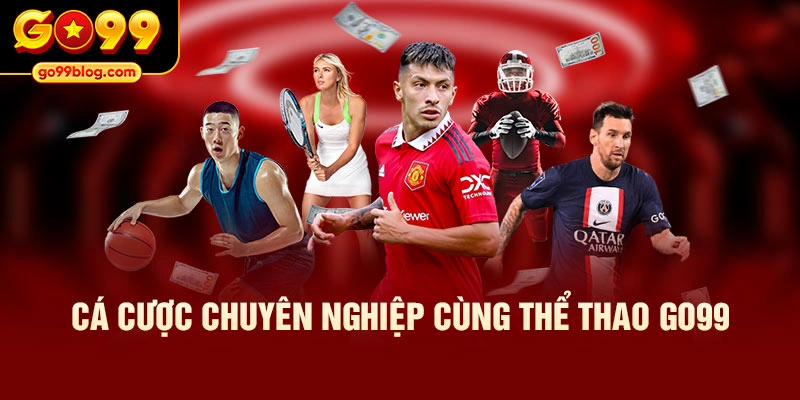 Cá cược chuyên nghiệp cùng thể thao GO99