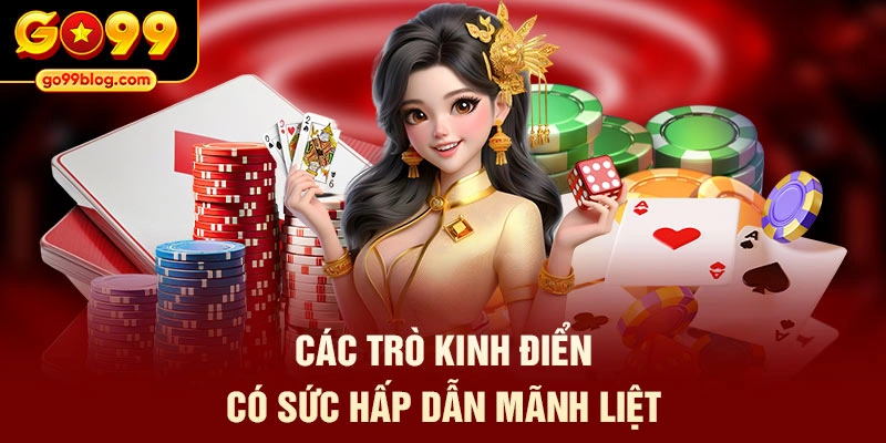Các trò kinh điển có sức hấp dẫn mãnh liệt