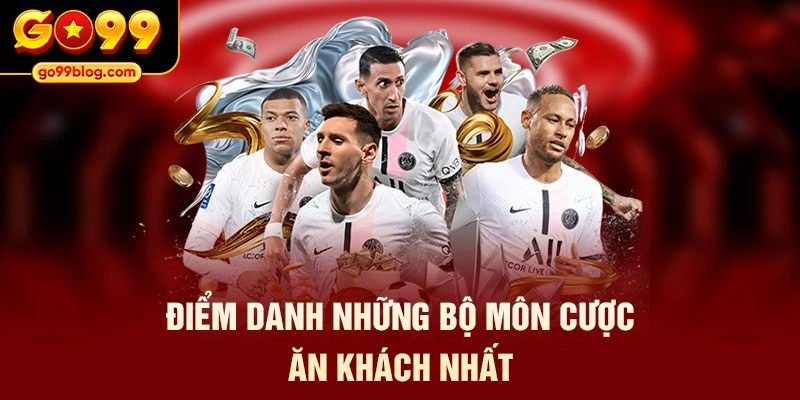 Điểm danh những bộ môn cược ăn khách nhất