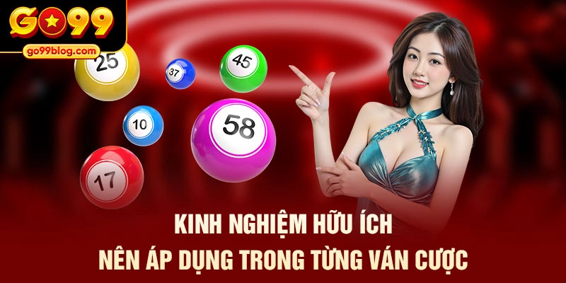 Kinh nghiệm hữu ích nên áp dụng trong từng ván cược