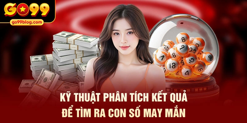 Kỹ thuật phân tích kết quả để tìm ra con số may mắn