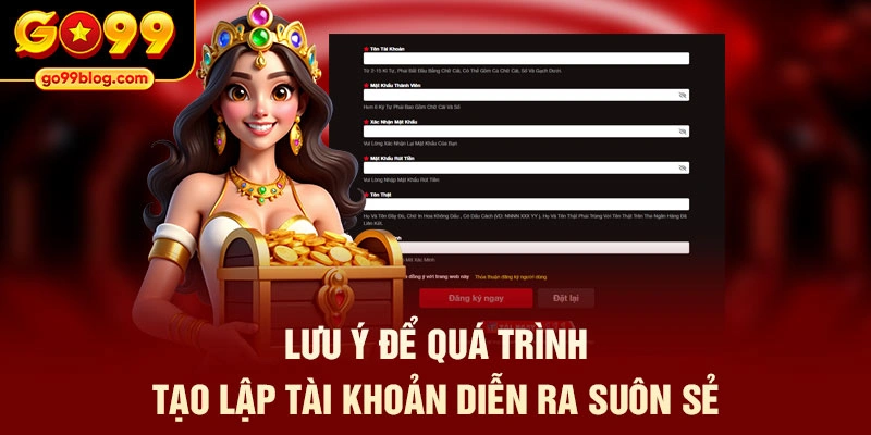 Lưu ý để quá trình tạo lập tài khoản diễn ra suôn sẻ