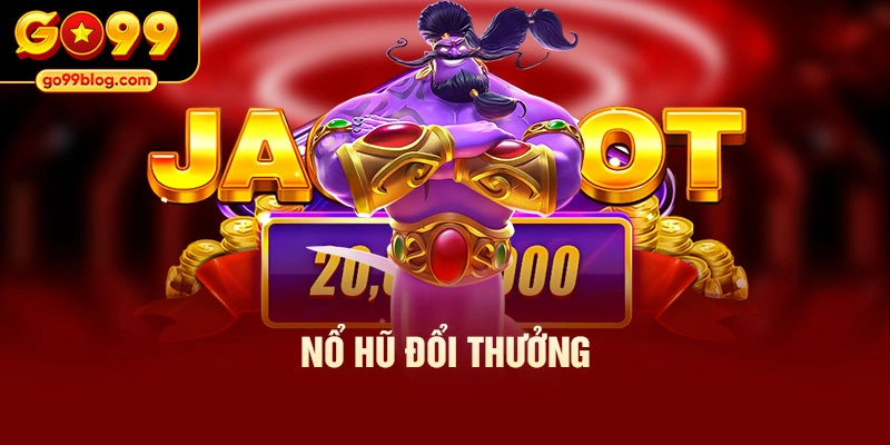 nổ hũ đổi thưởng